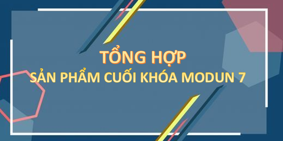 Sản phẩm cuối khóa modun 7
