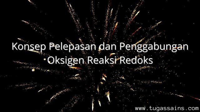 Konsep Pelepasan dan Penggabungan Oksigen Reaksi Redoks