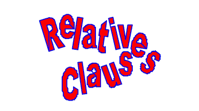  Relative clauses  –whose, whom and where