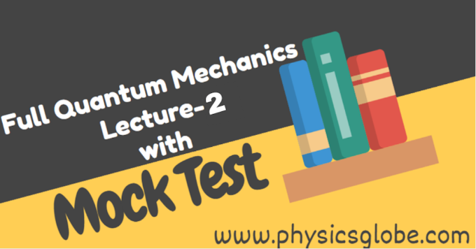 QUANTUM MECHANICS : WAVE NATURE, DE-BROGLIE WAVELENGTH, SOLVED PROBLEMS, MOCK TEST
