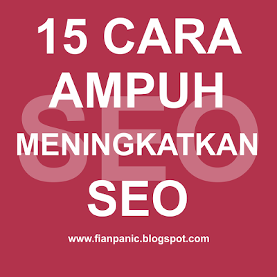 15 Cara Cepat Meningkatkan SEO Pada Website Atau Blog