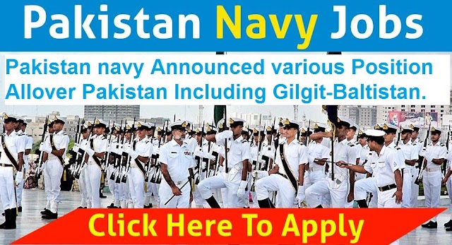 Pakistan navy Announced more then 1500 Position,s Allover Pakistan Including Gilgit-Baltistan.