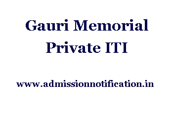 Gauri Memorial Private ITI Admission, Ranking, Reviews, Fees, and Placement