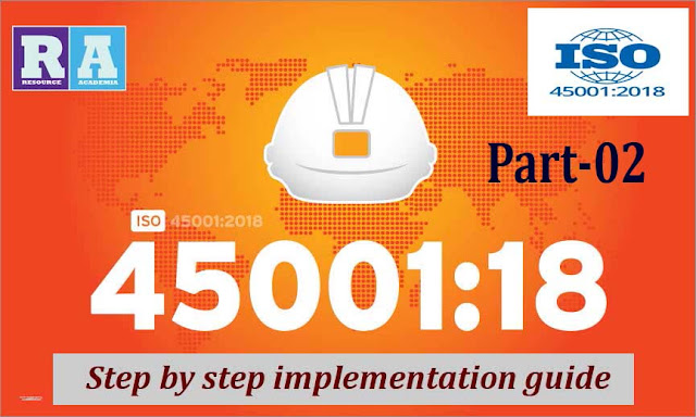 ISO 45001:2018 - Occupational Health and Safety Management Systems: Step by step implementation guide Part-02