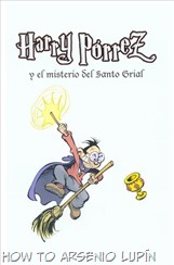 Actualización 05/09/2018: Nuestro gran colaborador For8Ner nos trae los primeros 3 números de Harry Pórrez, completando los 4 de la colección El Misterio Del Santo Grial, El Prisionero De Alacran, El Trofeo De Fuego y El As en la Manga de Condemort.