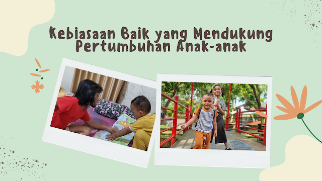 5 Kebiasaan Baik yang Mendukung Pertumbuhan Anak-anak.