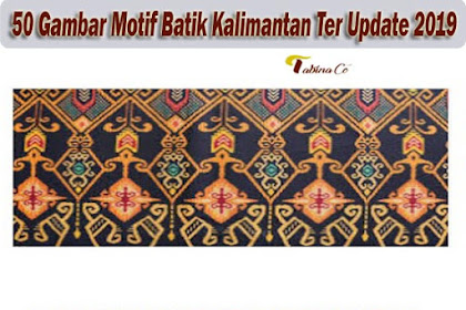 50 Gambar Motif Batik Kalimantan Ter Update