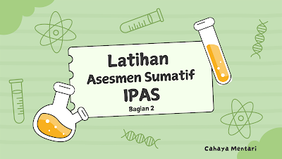 Latihan Asesmen Sumatif IPAS