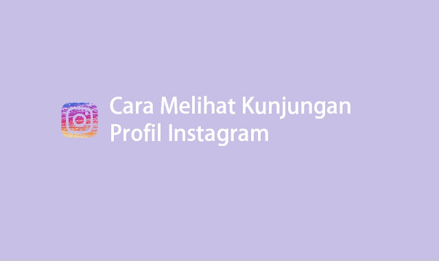 cara melihat tayangan profil Instagram