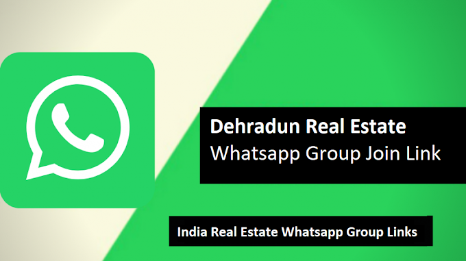 Dehradun Real Estate Whatsapp Group Join Link