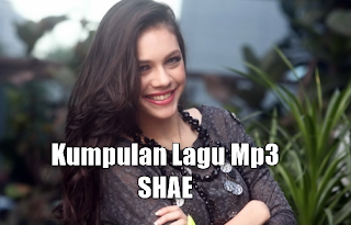 Kumpulan Lagu Shae Mp3 Lengkap dan Terbaru Full Rar, Pop, Shae,