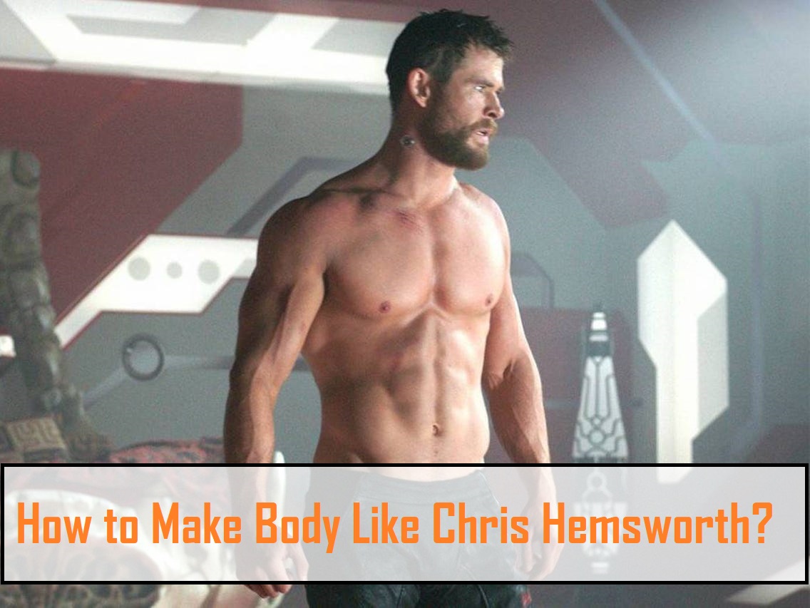 How to Make Body Like Chris Hemsworth