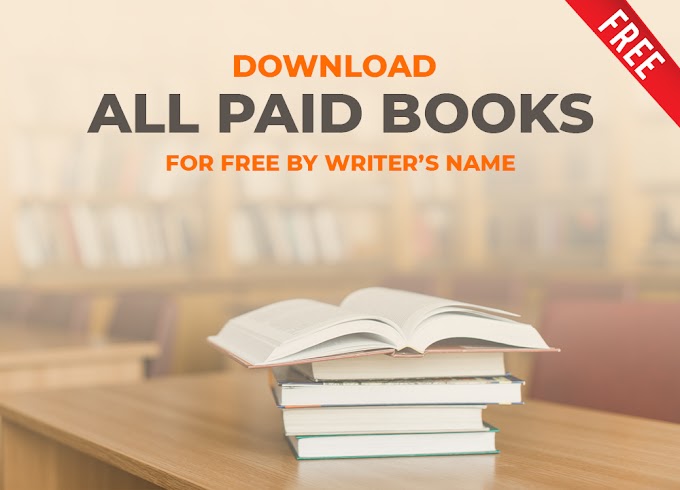 ALL PAID BOOKS FREE OF COST PDF DOWNLOAD BY WRITER NAME  YOU WILL GET IT 