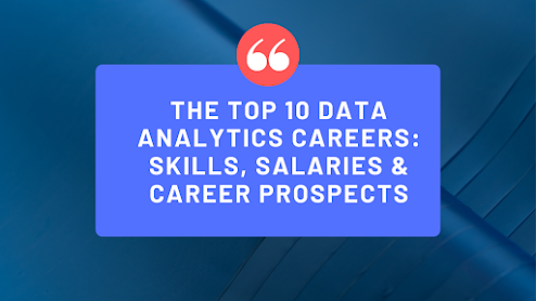 The Top 10 Data Analytics Careers: Skills, Salaries & Career Prospects
