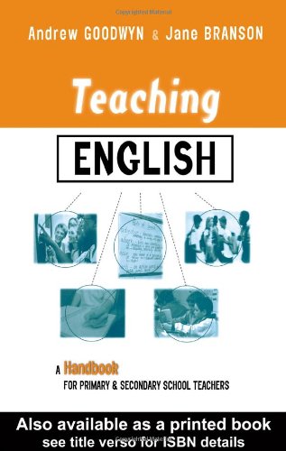 Teaching-English-A-Handbook-for-Primary-and-Secondary-School-Teachers-Andrew-Goodwyn-Jane-Branson