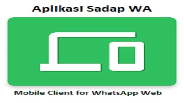 Aplikasi Sadap WA Mobile Client for WhatsApp Web