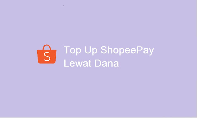 cara top up ShopeePay lewat Dana