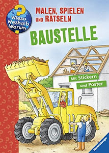 Baustelle (Wieso? Weshalb? Warum? Malen, spielen und rätseln)