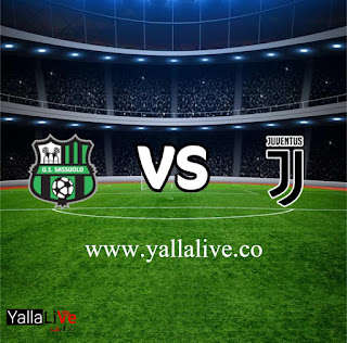 Yalla live مشاهدة مباراة يوفنتوس و ساسولو بث مباشر اليوم