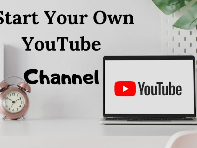 How to start your YouTube channel