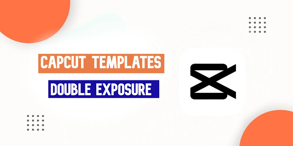 Double Exposure CapCut Template Free Link 2023