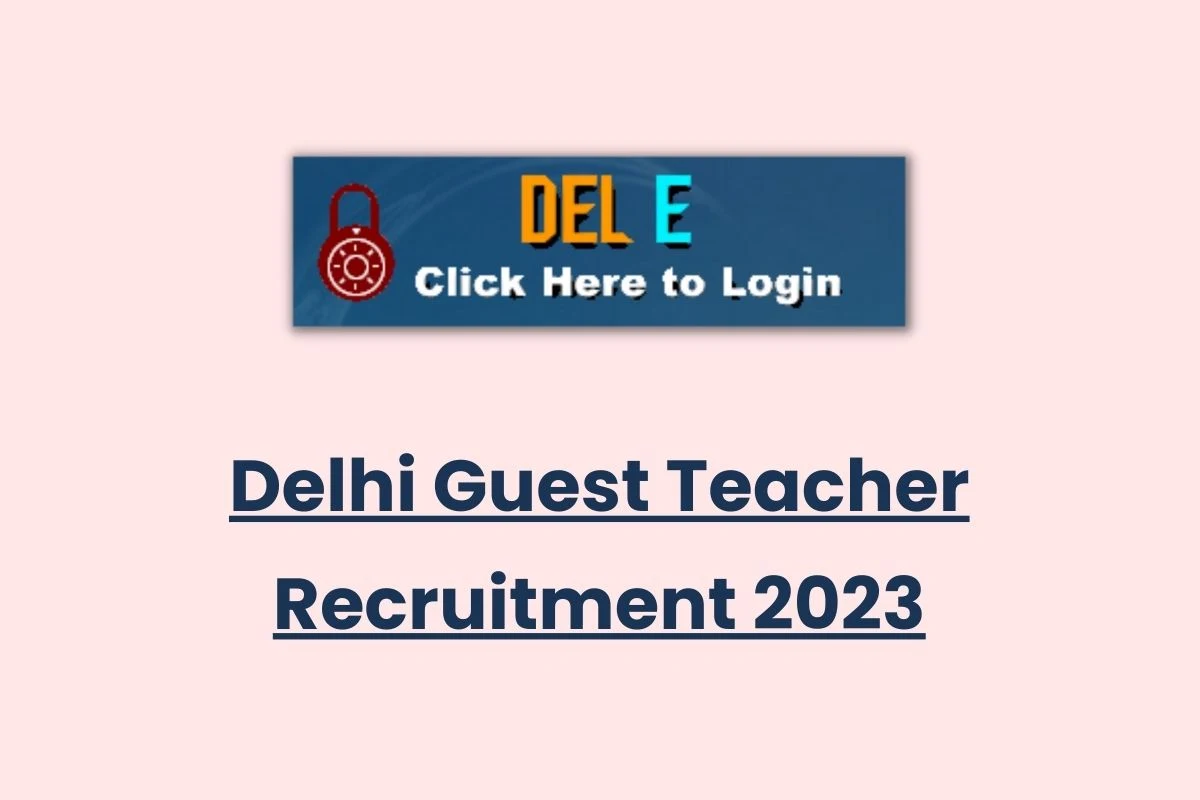 Delhi Guest Teacher Recruitment 2023