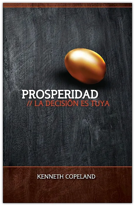 Prosperidad. La decision es suya - Kenneth Copeland