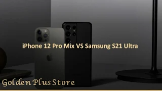 Comparison between Apple iPhone 12 Pro  and Samsung Galaxy S21 Ultra