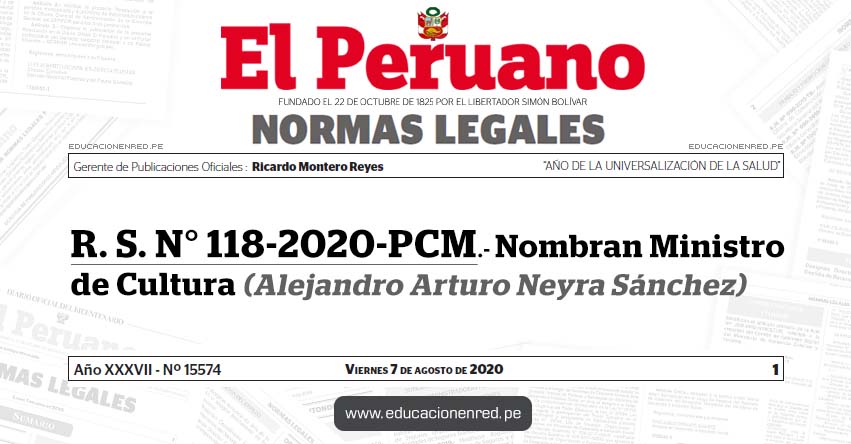 R. S. N° 118-2020-PCM.- Nombran Ministro de Cultura (Alejandro Arturo Neyra Sánchez)