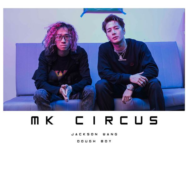 Dough Boy & Jackson Wang – MK Circus (Single) Descargar