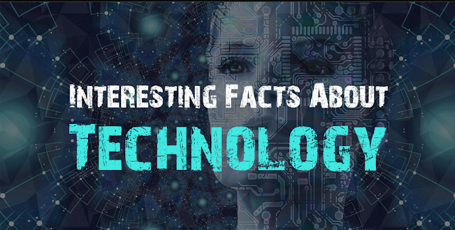 Interesting facts about science and technology