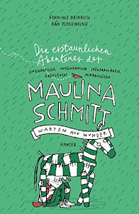 Die erstaunlichen Abenteuer der Maulina Schmitt - Warten auf Wunder (Maulina Schmitt, 2, Band 2)