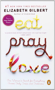 Eat Pray Love: One Woman's Search for Everything Across Italy, India and Indonesia (internation al export edition)