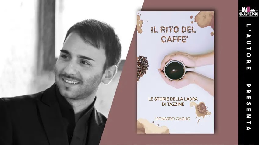 Leonardo Gaglio presenta: Il rito del caffè, le storie di una ladra di tazzine