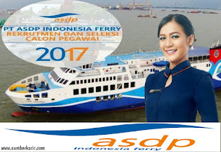 Rekrutmen Seleksi Calon Pegawai PT.ASDP Indonesia Ferry (Persero) Tahun 2017 