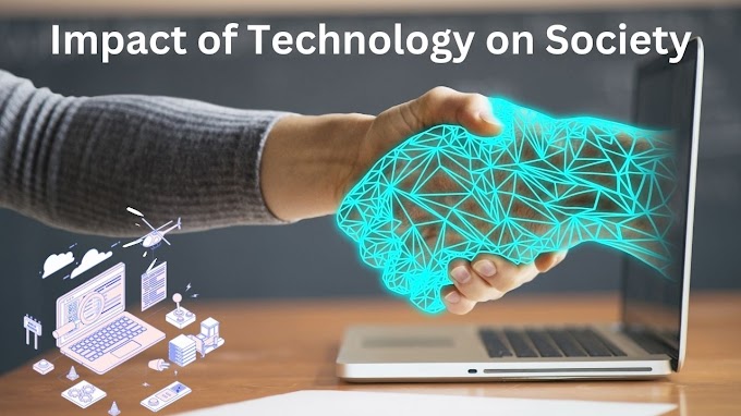 The Impact of Technology on Society: Pros, Cons, and Everything in Between