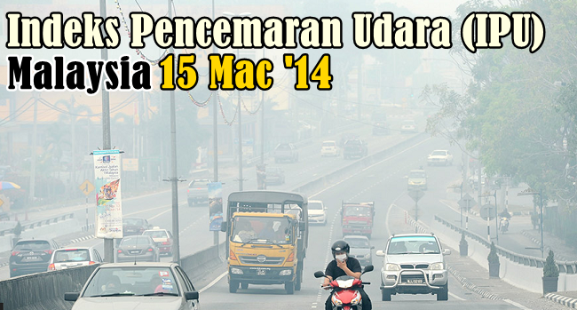 Bacaan Terkini Indeks Pencemaran Udara (IPU) Malaysia 15 ...