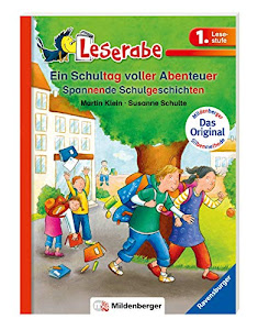 Ein Schultag voller Abenteuer - Leserabe 1. Klasse - Erstlesebuch für Kinder ab 6 Jahren: Spannende Schulgeschichten (Leserabe mit Mildenberger Silbenmethode)