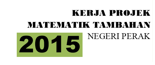 Panduan Kerja Projek Add Math SPM 2015 Negeri Perak 