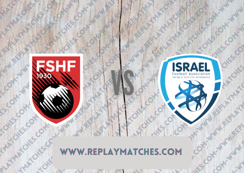 Albania vs Israel Highlights 10 June 2022