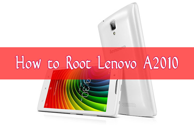 How To Root Lenovo A2010