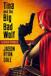 Tina and the Big Bad Wolf and Other Stories by Jason Ryan Dale