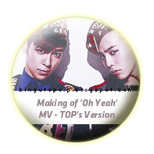  Making of 'Oh Yeah' MV - GD&TOP's Version