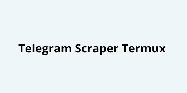 How to use Telegram Scraper in Termux
