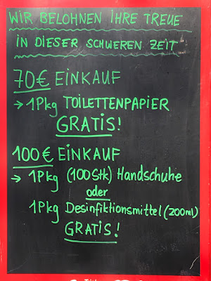 Werbung: Wir belohnen Ihre Treue in dieser schweren Zeit: 70 € Einkauf -> 1 Pckg Toilettenpapier gratis! 100 € Einkauf -> 1 Pkg (100 Stück) Handschuhe oder 1 Pkg Desinfiktionsmittel (200 ml) gratis!