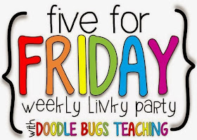 http://doodlebugsteaching.blogspot.com/2015/01/five-for-friday-linky-party-january-23.html