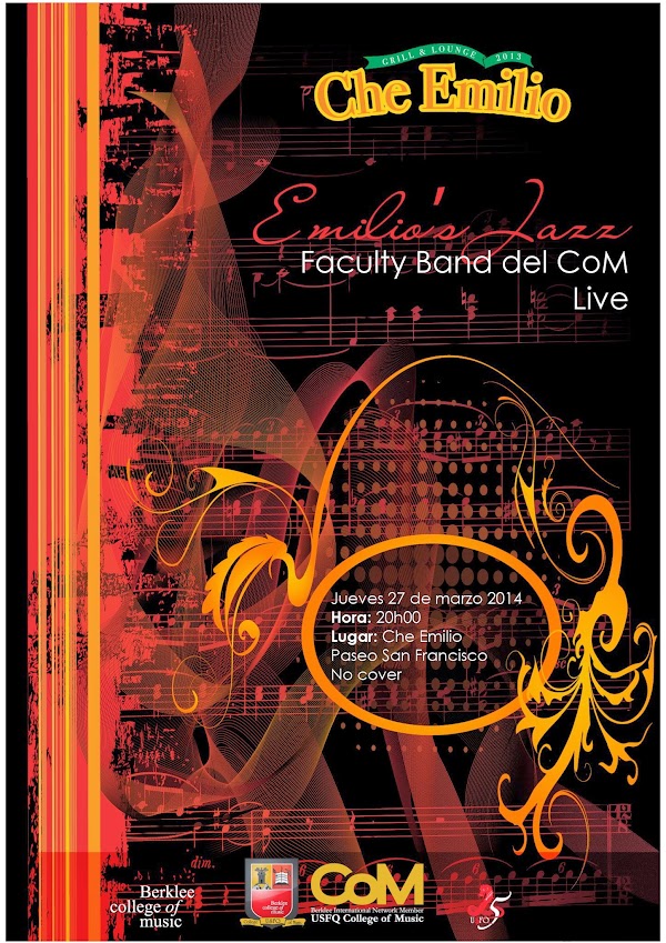 Los profesores del College of Music-USFQ invitan a "Emilio's Jazz", parte 2, jueves 27 de marzo, en Che Emilio, en Paseo San Francisco.