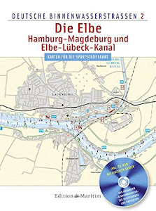 Die Elbe / Hamburg - Magdeburg und Elbe-Lübeck-Kanal: Deutsche Binnenwasserstraßen 2: Deutsche Binnenwasserstraßen 2 inkl. CD Rom