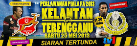 Live Streaming Kelantan vs Terengganu 25 Mei 2013 - Piala FA 2013