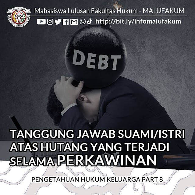Tanggung Jawab Suami/Istri atas hutang yang terjadi selama PERKAWINAN